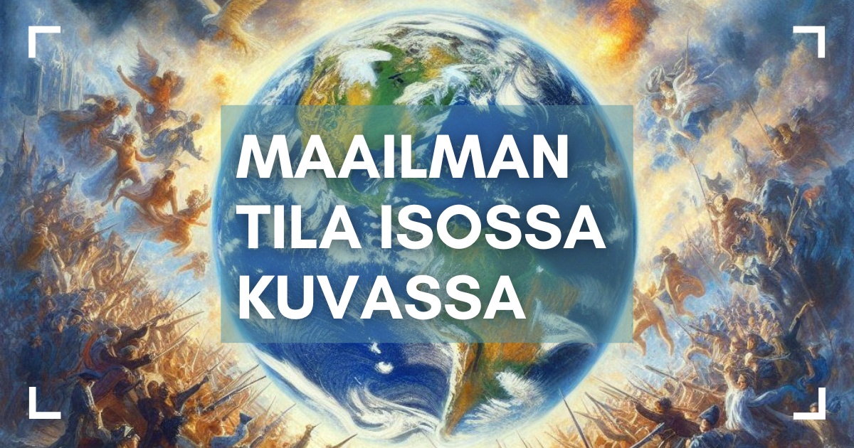 Maailman tila isossa kuvassa