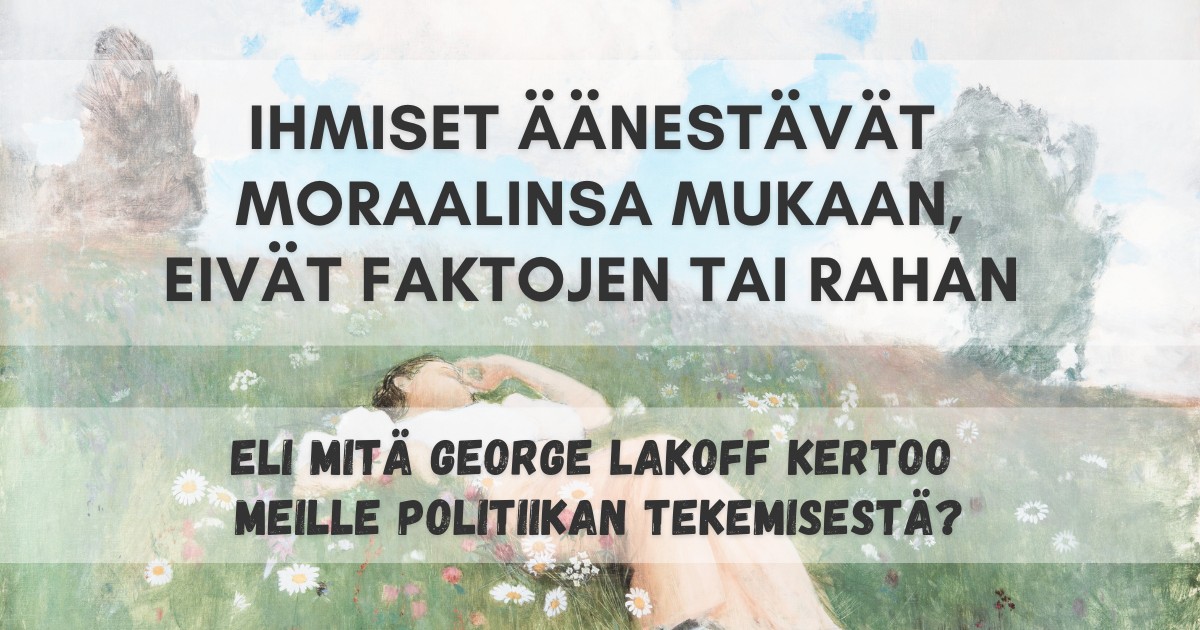 Ihmiset äänestävät moraalinsa mukaan, eivät faktojen tai rahan